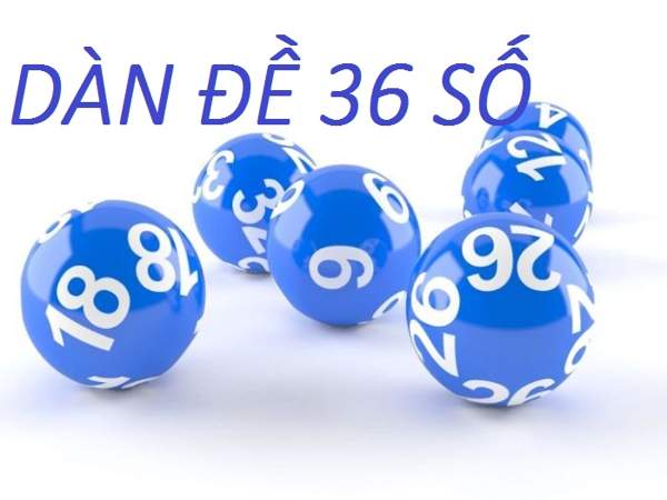 Cách chơi dàn đề 36 số là như thế nào?